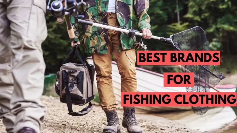 Best Fishing Clothing Brands in 2022